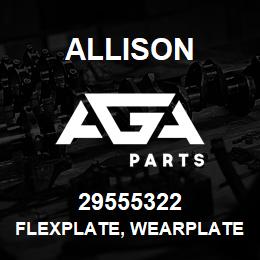 29555322 Allison FLEXPLATE, WEARPLATE ASSEMBLY, | AGA Parts