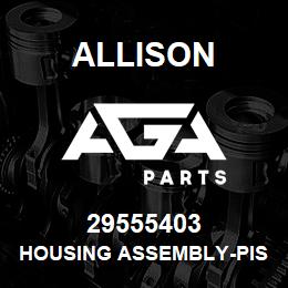 29555403 Allison HOUSING ASSEMBLY-PISTON, 1ST & | AGA Parts