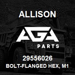 29556026 Allison BOLT-FLANGED HEX, M12 X 1.75, | AGA Parts