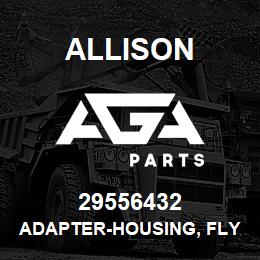 29556432 Allison ADAPTER-HOUSING, FLYWHEEL | AGA Parts