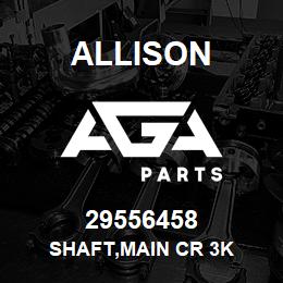 29556458 Allison SHAFT,MAIN CR 3K | AGA Parts