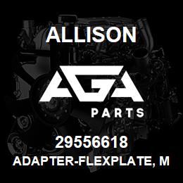 29556618 Allison ADAPTER-FLEXPLATE, MAN D20/D26 | AGA Parts