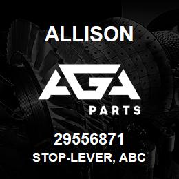 29556871 Allison STOP-LEVER, ABC | AGA Parts