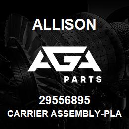 29556895 Allison CARRIER ASSEMBLY-PLANETARY, RE | AGA Parts