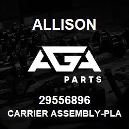 29556896 Allison CARRIER ASSEMBLY-PLANETARY, LO | AGA Parts