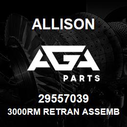 29557039 Allison 3000RM RETRAN ASSEMBLY | AGA Parts