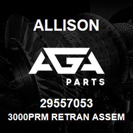 29557053 Allison 3000PRM RETRAN ASSEMBLY | AGA Parts