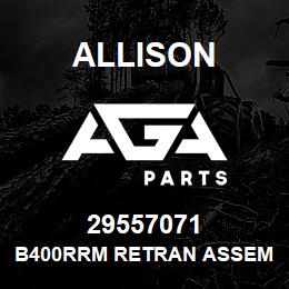 29557071 Allison B400RRM RETRAN ASSEMBLY | AGA Parts