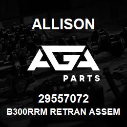 29557072 Allison B300RRM RETRAN ASSEMBLY | AGA Parts