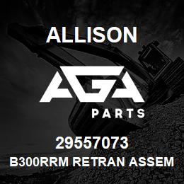 29557073 Allison B300RRM RETRAN ASSEMBLY | AGA Parts