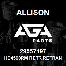 29557197 Allison HD4500RM RETR RETRAN ASSEMBLY | AGA Parts