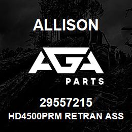 29557215 Allison HD4500PRM RETRAN ASSEMBLY | AGA Parts