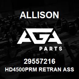 29557216 Allison HD4500PRM RETRAN ASSEMBLY | AGA Parts