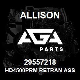 29557218 Allison HD4500PRM RETRAN ASSEMBLY | AGA Parts