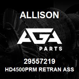 29557219 Allison HD4500PRM RETRAN ASSEMBLY | AGA Parts