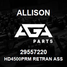 29557220 Allison HD4500PRM RETRAN ASSEMBLY | AGA Parts