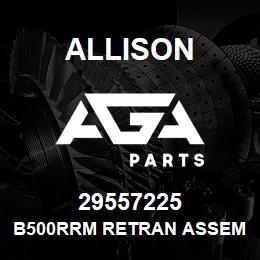 29557225 Allison B500RRM RETRAN ASSEMBLY | AGA Parts