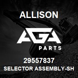 29557837 Allison SELECTOR ASSEMBLY-SHIFT, LEVER | AGA Parts