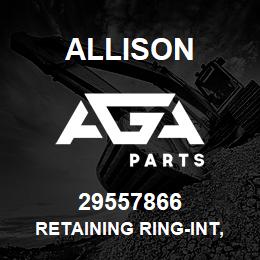 29557866 Allison RETAINING RING-INT, STRAIGHT | AGA Parts