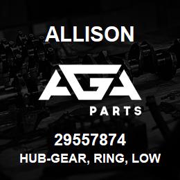 29557874 Allison HUB-GEAR, RING, LOW | AGA Parts