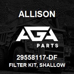 29558117-DF Allison FILTER KIT, SHALLOW 2" SUMP - (4" LONG SET MD/HD) - 29526899/29540493/29545776/29548987 | AGA Parts