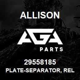 29558185 Allison PLATE-SEPARATOR, RELS DISABLED | AGA Parts