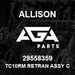 29558359 Allison TC10RM RETRAN ASSY COMPLETE W/ | AGA Parts