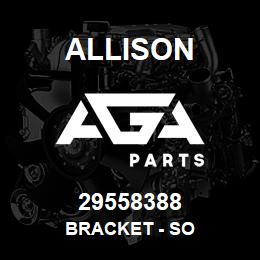 29558388 Allison BRACKET - SO | AGA Parts