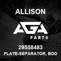 29558483 Allison PLATE-SEPARATOR, BODY, TC10 | AGA Parts