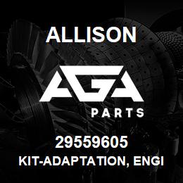 29559605 Allison KIT-ADAPTATION, ENGINE, LOOSE, | AGA Parts