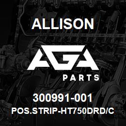 300991-001 Allison POS.STRIP-HT750DRD/CLT750 R | AGA Parts