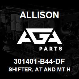 301401-B44-DF Allison SHIFTER, AT AND MT HANDLE SHIFTER | AGA Parts