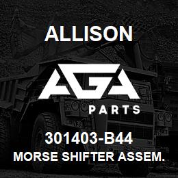 301403-B44 Allison MORSE SHIFTER ASSEM. | AGA Parts