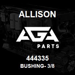 444335 Allison BUSHING- 3/8 | AGA Parts