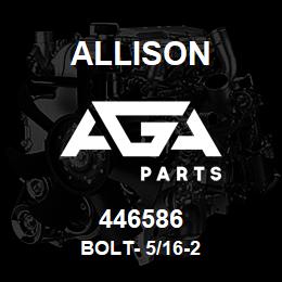 446586 Allison BOLT- 5/16-2 | AGA Parts