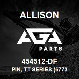 454512-DF Allison PIN, TT SERIES (6773657 | AGA Parts