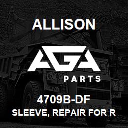 4709B-DF Allison SLEEVE, REPAIR FOR R-29514709 | AGA Parts