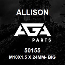 50155 Allison M10X1.5 X 24MM- BIG SERT OV | AGA Parts