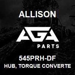 545PRH-DF Allison HUB, TORQUE CONVERTER AT-545 | AGA Parts