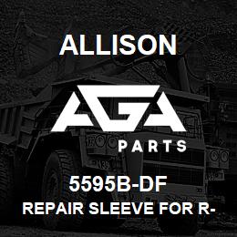 5595B-DF Allison REPAIR SLEEVE FOR R-29535595 AND R-29535239 | AGA Parts