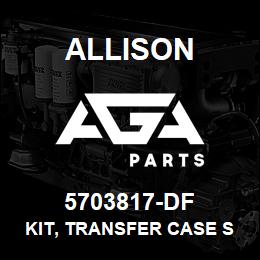 5703817-DF Allison KIT, TRANSFER CASE SEAL KIT | AGA Parts