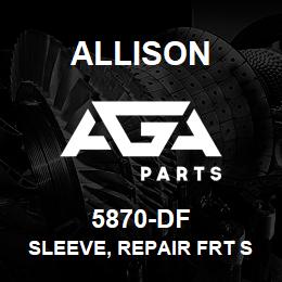 5870-DF Allison SLEEVE, REPAIR FRT SUPPORT MT | AGA Parts