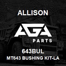 643BUL Allison MT643 BUSHING KIT-LATE | AGA Parts