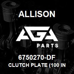 6750270-DF Allison CLUTCH PLATE (100 INTERNAL TH) | AGA Parts