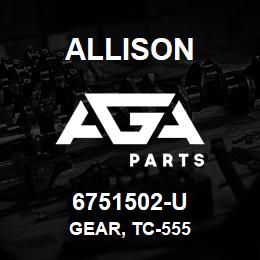 6751502-U Allison GEAR, TC-555 | AGA Parts