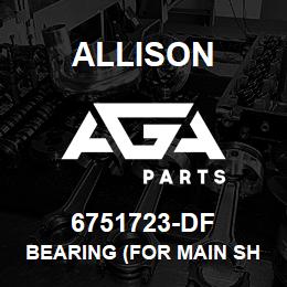 6751723-DF Allison BEARING (FOR MAIN SHAFT) | AGA Parts