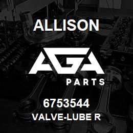 6753544 Allison VALVE-LUBE R | AGA Parts