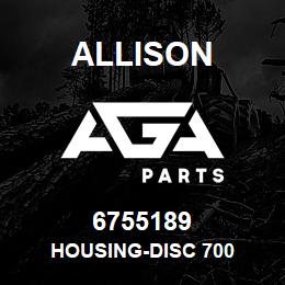 6755189 Allison HOUSING-DISC 700 | AGA Parts