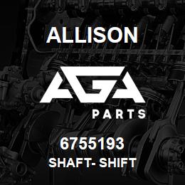 6755193 Allison SHAFT- SHIFT | AGA Parts