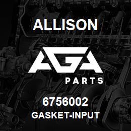 6756002 Allison GASKET-INPUT | AGA Parts